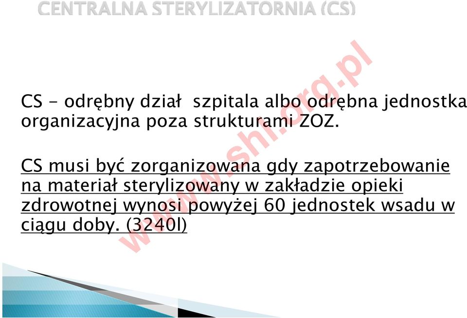 CS musi być zorganizowana gdy zapotrzebowanie na materiał