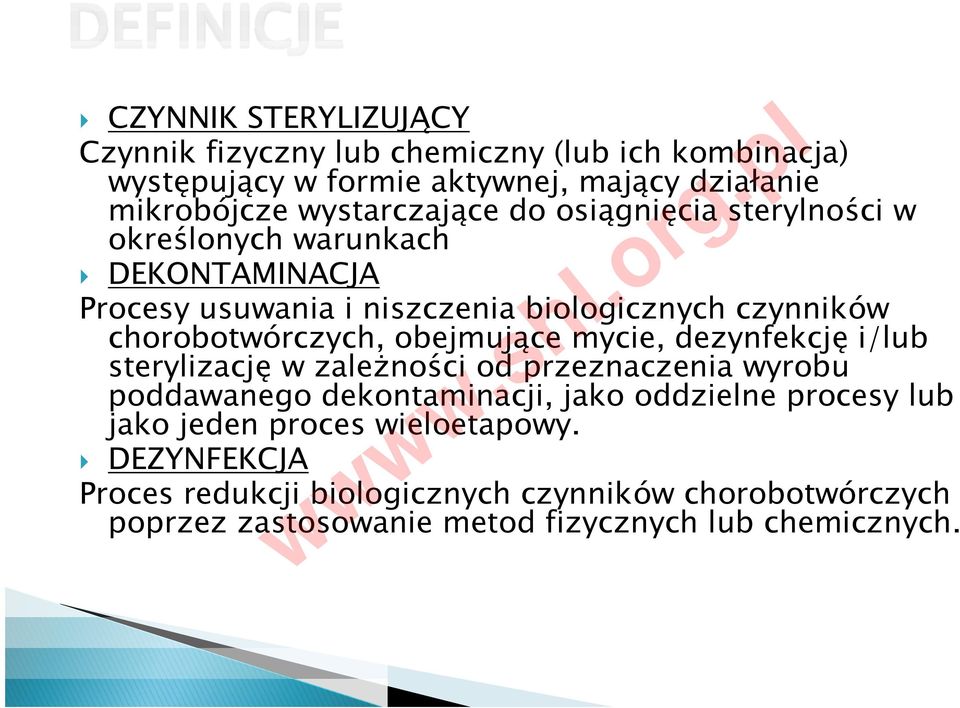 chorobotwórczych, obejmujące mycie, dezynfekcję i/lub sterylizację w zależności od przeznaczenia wyrobu poddawanego dekontaminacji, jako