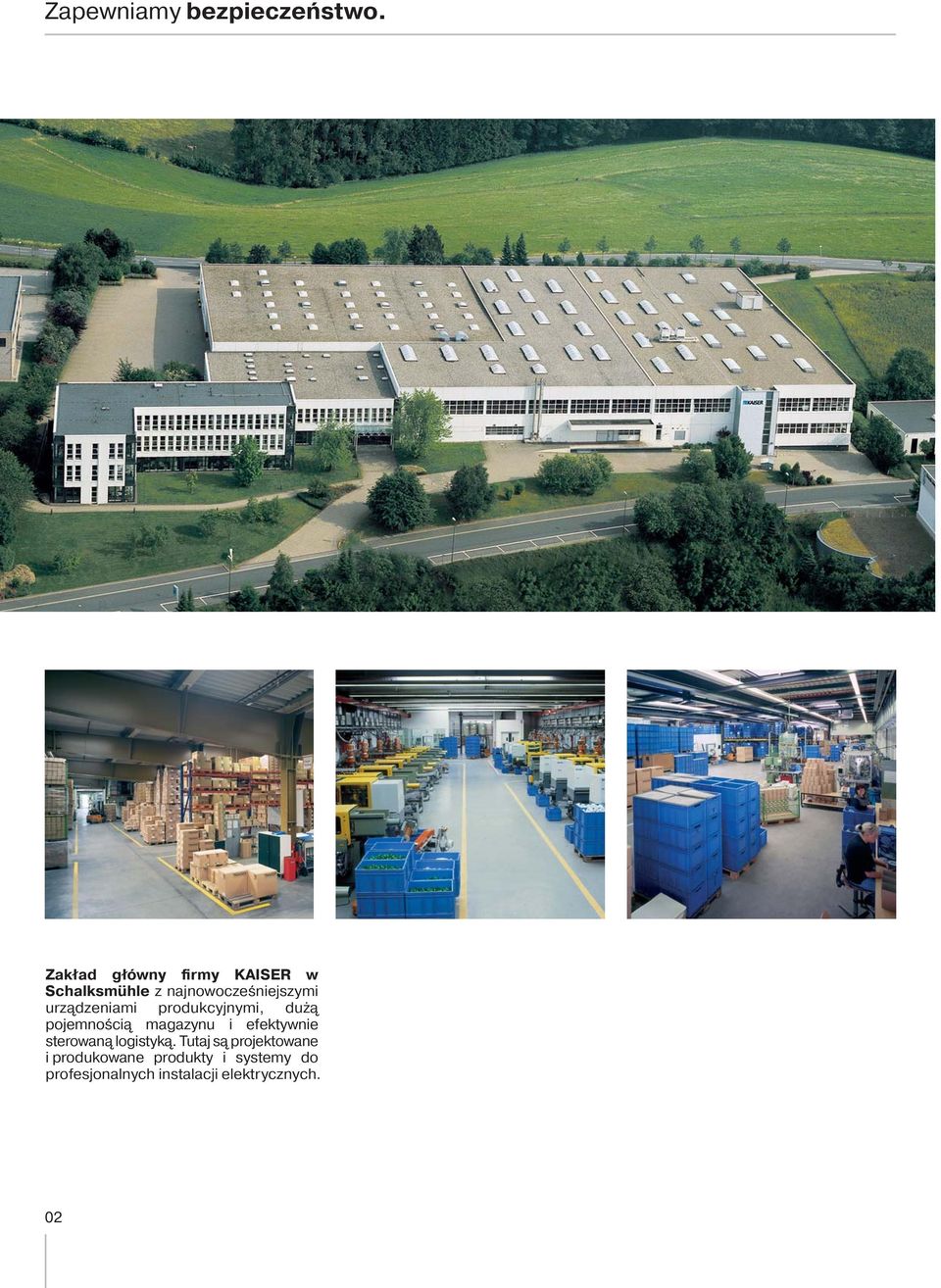 urządzeniami produkcyjnymi, dużą pojemnością magazynu i efektywnie
