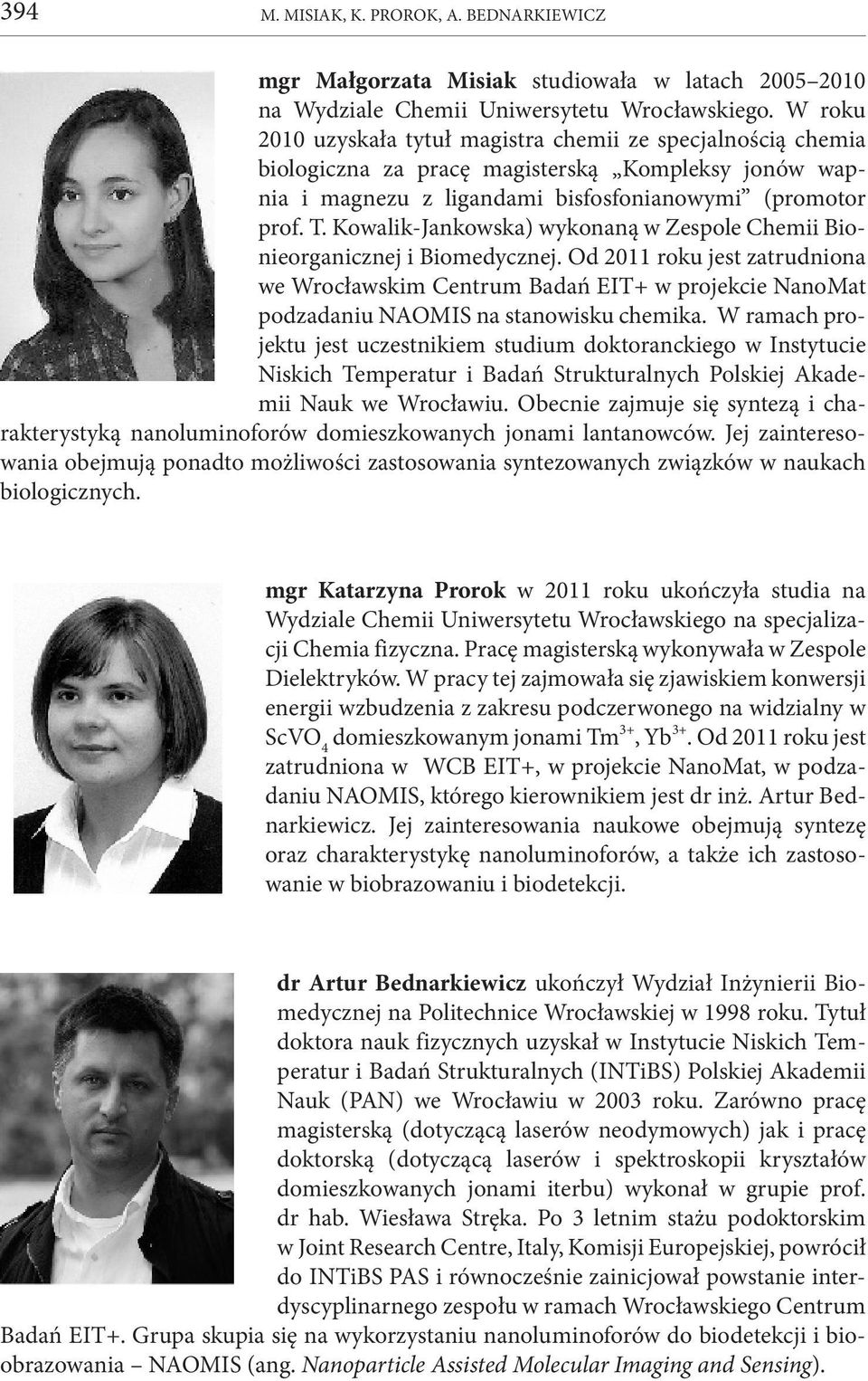 Kowalik-Jankowska) wykonaną w Zespole Chemii Bionieorganicznej i Biomedycznej.