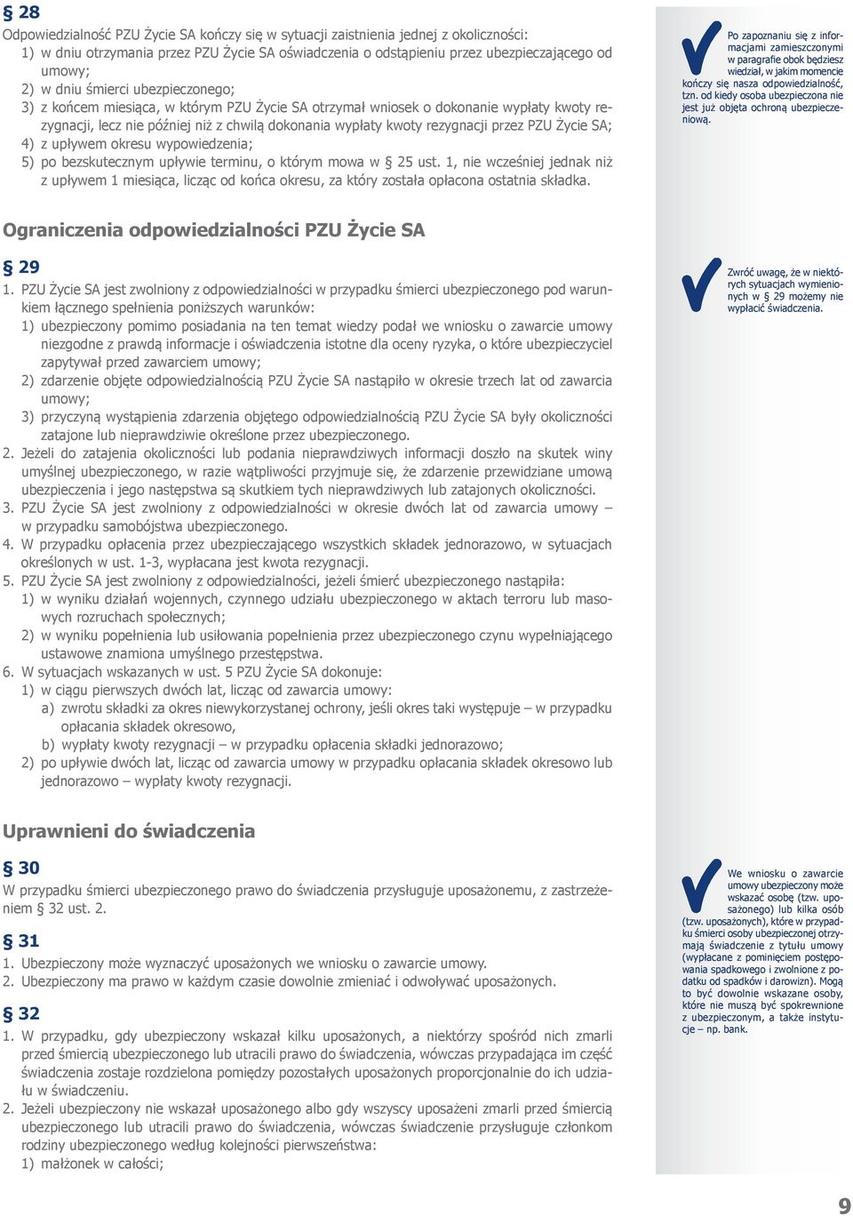 Życie SA; 4) z upływem okresu wypowiedzenia; 5) po bezskutecznym upływie terminu, o którym mowa w 25 ust.