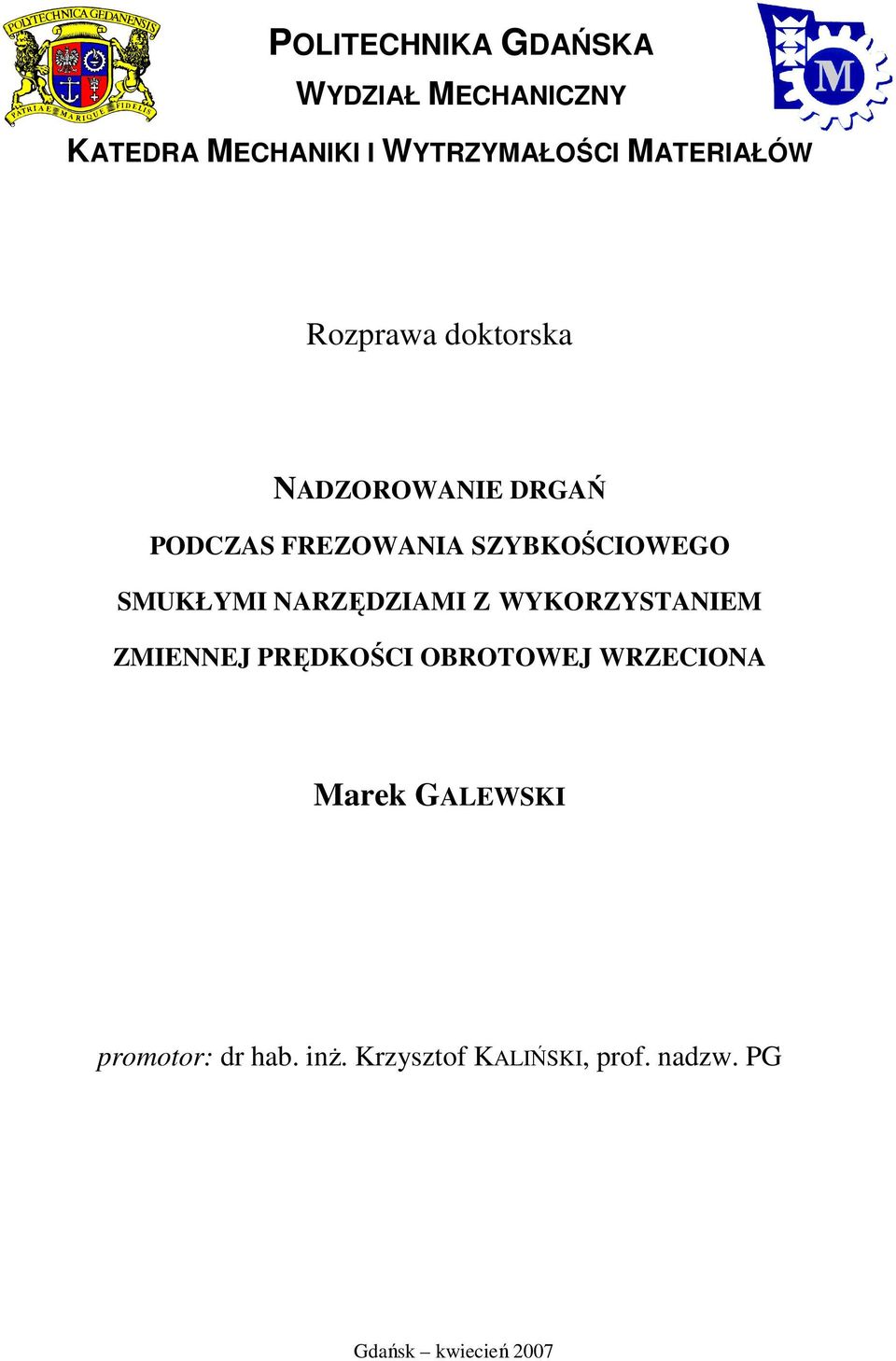 SZYBOŚCIOWEGO SMUŁYMI NARZĘDZIAMI Z WYORZYSTANIEM ZMIENNEJ PRĘDOŚCI OBROTOWEJ