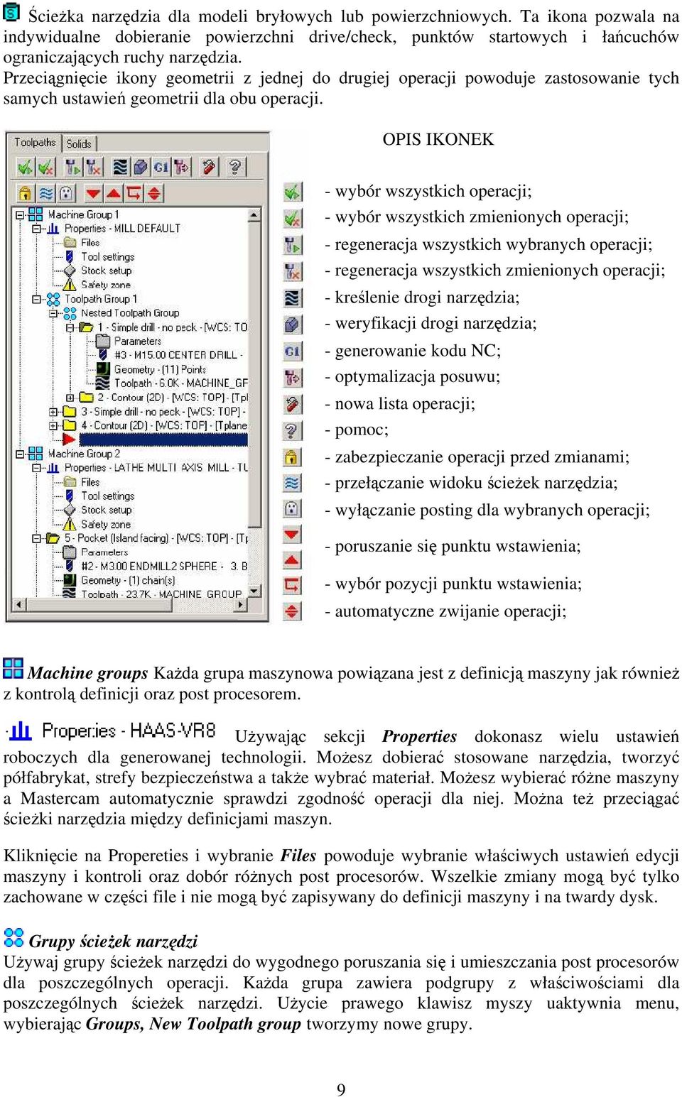 OPIS IKONEK - wybór wszystkich operacji; - wybór wszystkich zmienionych operacji; - regeneracja wszystkich wybranych operacji; - regeneracja wszystkich zmienionych operacji; - krelenie drogi