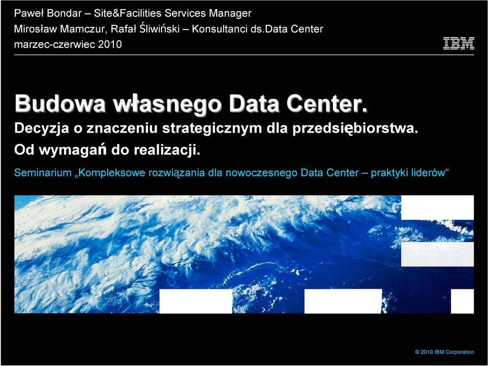 data Center marzec-czerwiec 2010 Budowa własnego w Data