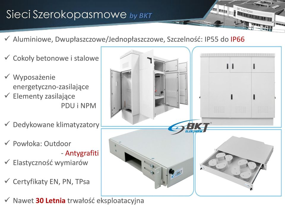zasilające PDU i NPM Dedykowane klimatyzatory Powłoka: Outdoor - Antygrafiti