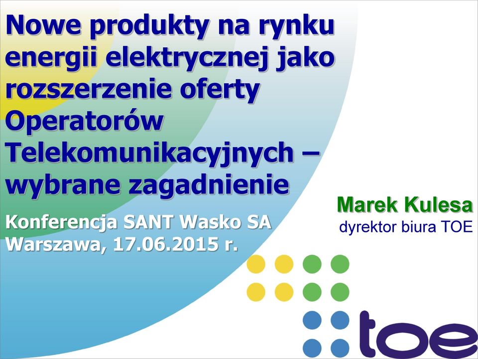 wybrane zagadnienie Konferencja SANT Wasko SA