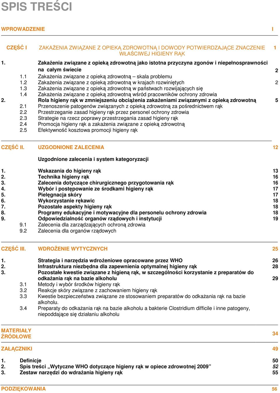 2 Zakażenia związane z opieką zdrowotną w krajach rozwiniętych 2 1.3 Zakażenia związane z opieką zdrowotną w państwach rozwijających się 1.