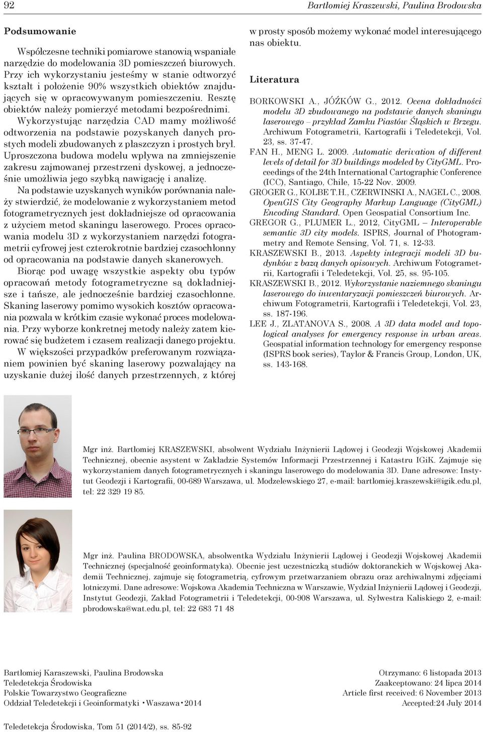 Wykorzystując narzędzia CAD mamy możliwość odtworzenia na podstawie pozyskanych danych prostych modeli zbudowanych z płaszczyzn i prostych brył.