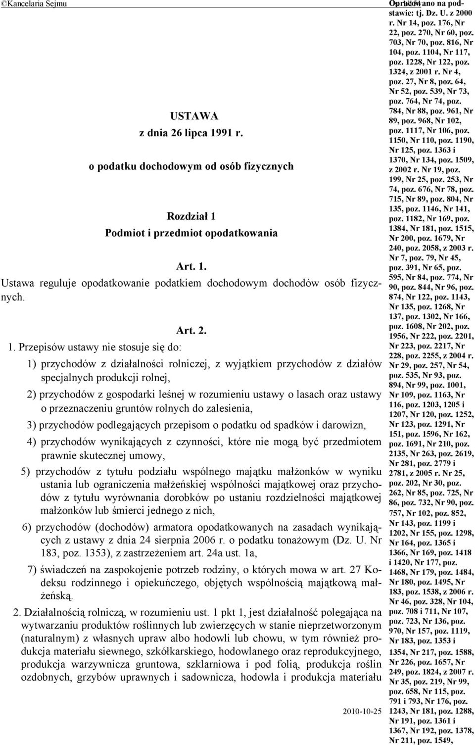 1150, Nr 110, poz. 1190, Nr 125, poz. 1363 i 1370, Nr 134, poz. 1509, o podatku dochodowym od osób fizycznych z 2002 r. Nr 19, poz. 199, Nr 25, poz. 253, Nr 74, poz. 676, Nr 78, poz. 715, Nr 89, poz.