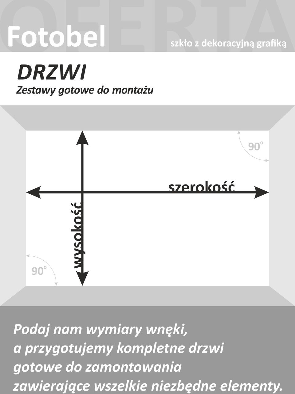 wnęki, a przygotujemy kompletne drzwi gotowe do