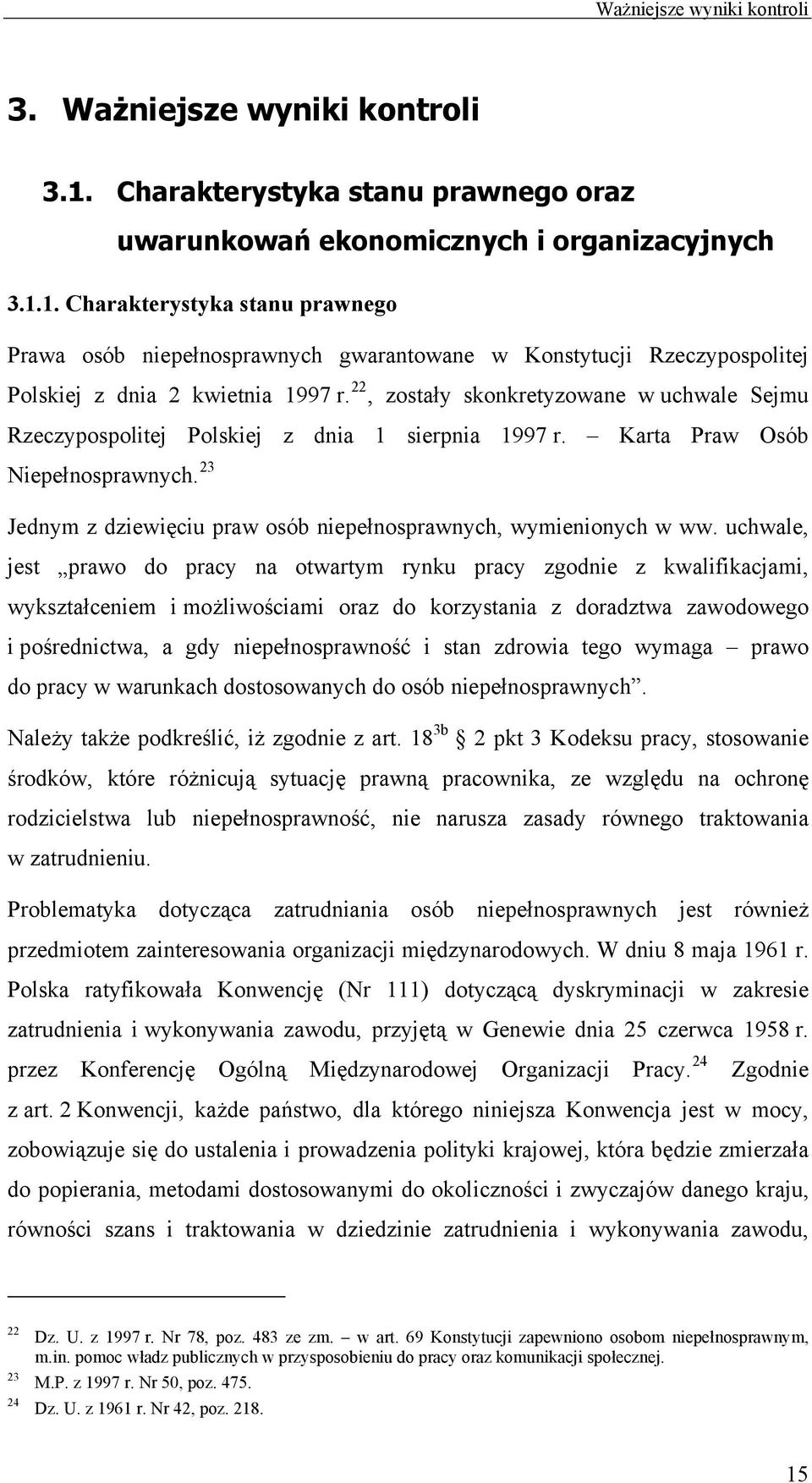 23 Jednym z dziewięciu praw osób niepełnosprawnych, wymienionych w ww.