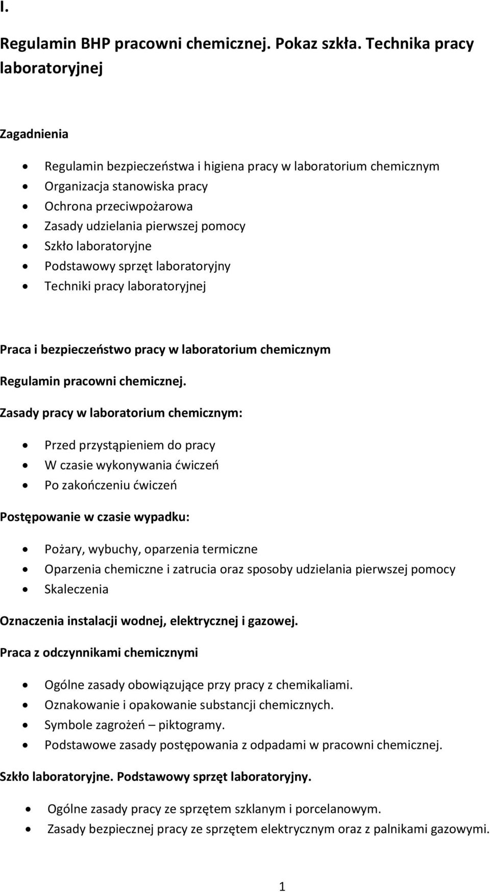 Szkło laboratoryjne Podstawowy sprzęt laboratoryjny Techniki pracy laboratoryjnej Praca i bezpieczeństwo pracy w laboratorium chemicznym Regulamin pracowni chemicznej.