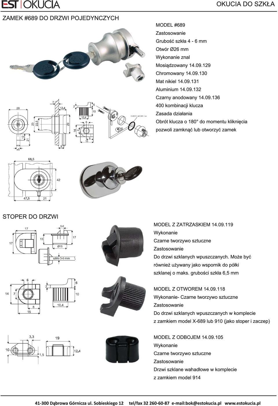 Może być również używany jako wspornik do półki szklanej o maks. grubości szkła 6,5 mm MODEL Z OTWOREM 1 4.09.