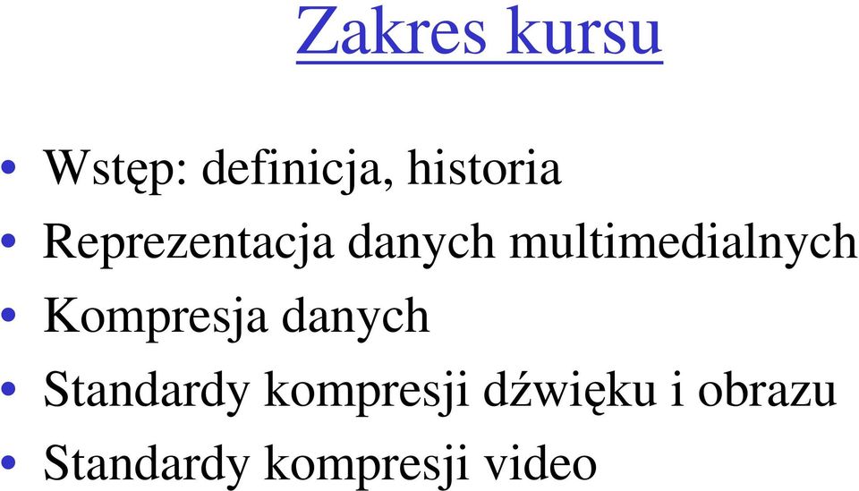 multimedialnych Kompresja danych