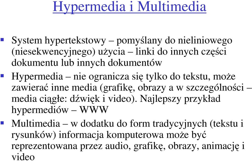 a w szczególności media ciągłe: dźwięk i video).