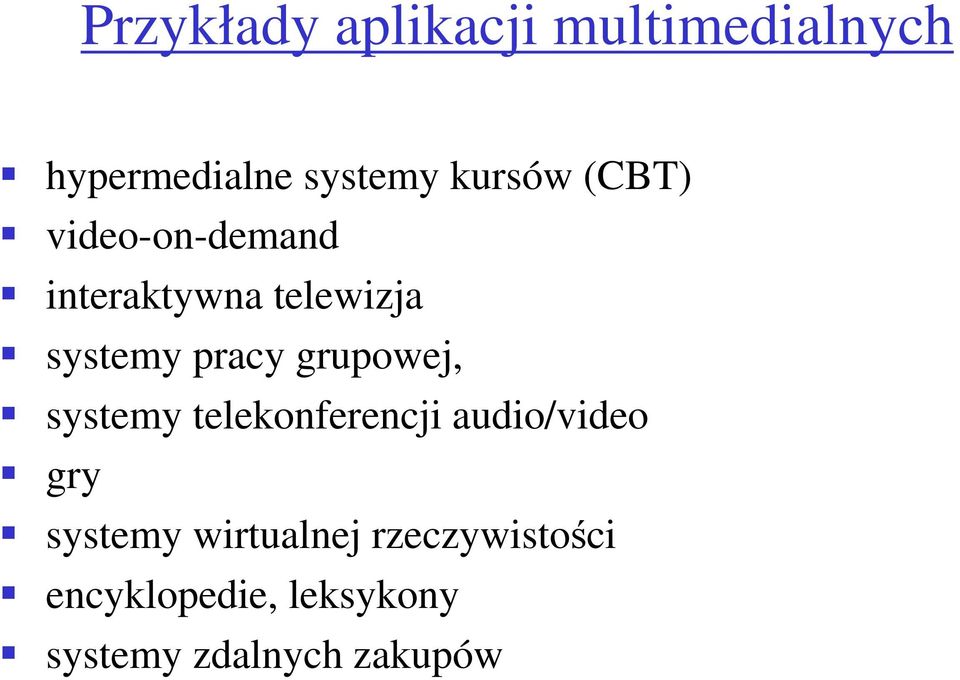 pracy grupowej, systemy telekonferencji audio/video gry systemy