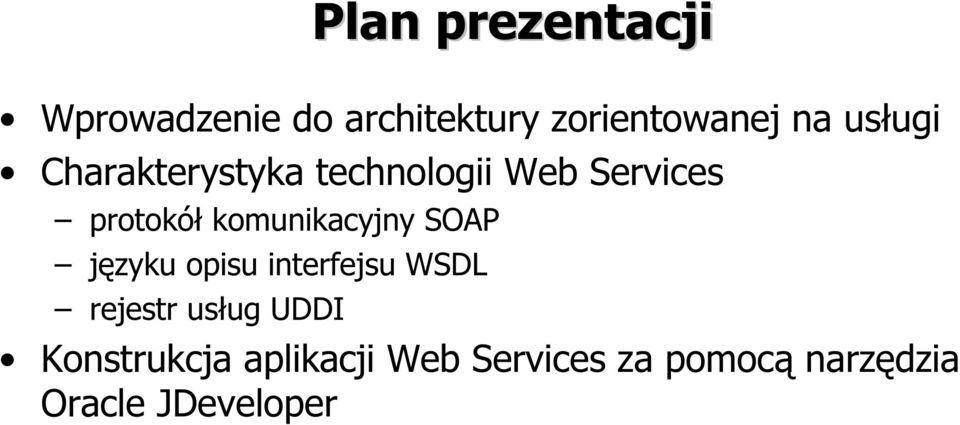 komunikacyjny SOAP języku opisu interfejsu WSDL rejestr usług