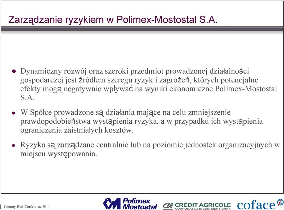 potencjalne efekty mogą negatywnie wpływać na wyniki ekonomiczne Polimex-Mostostal S.A.