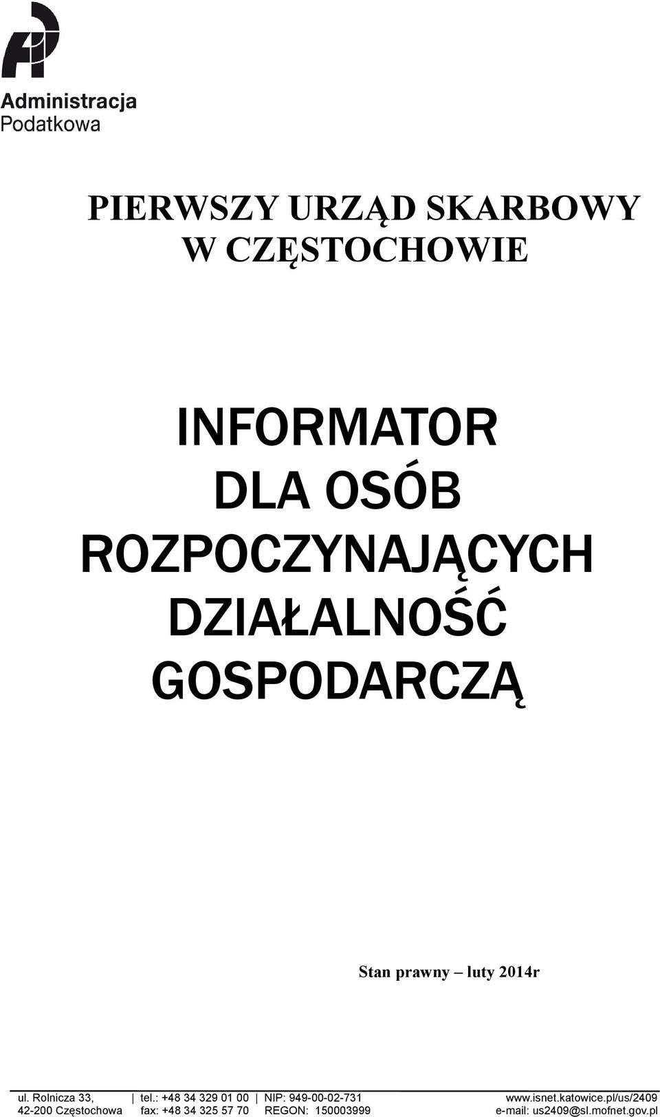 : +48 34 329 01 00 NIP: 949-00-02-731 42-200 Częstochowa fax: +48 34 325 57