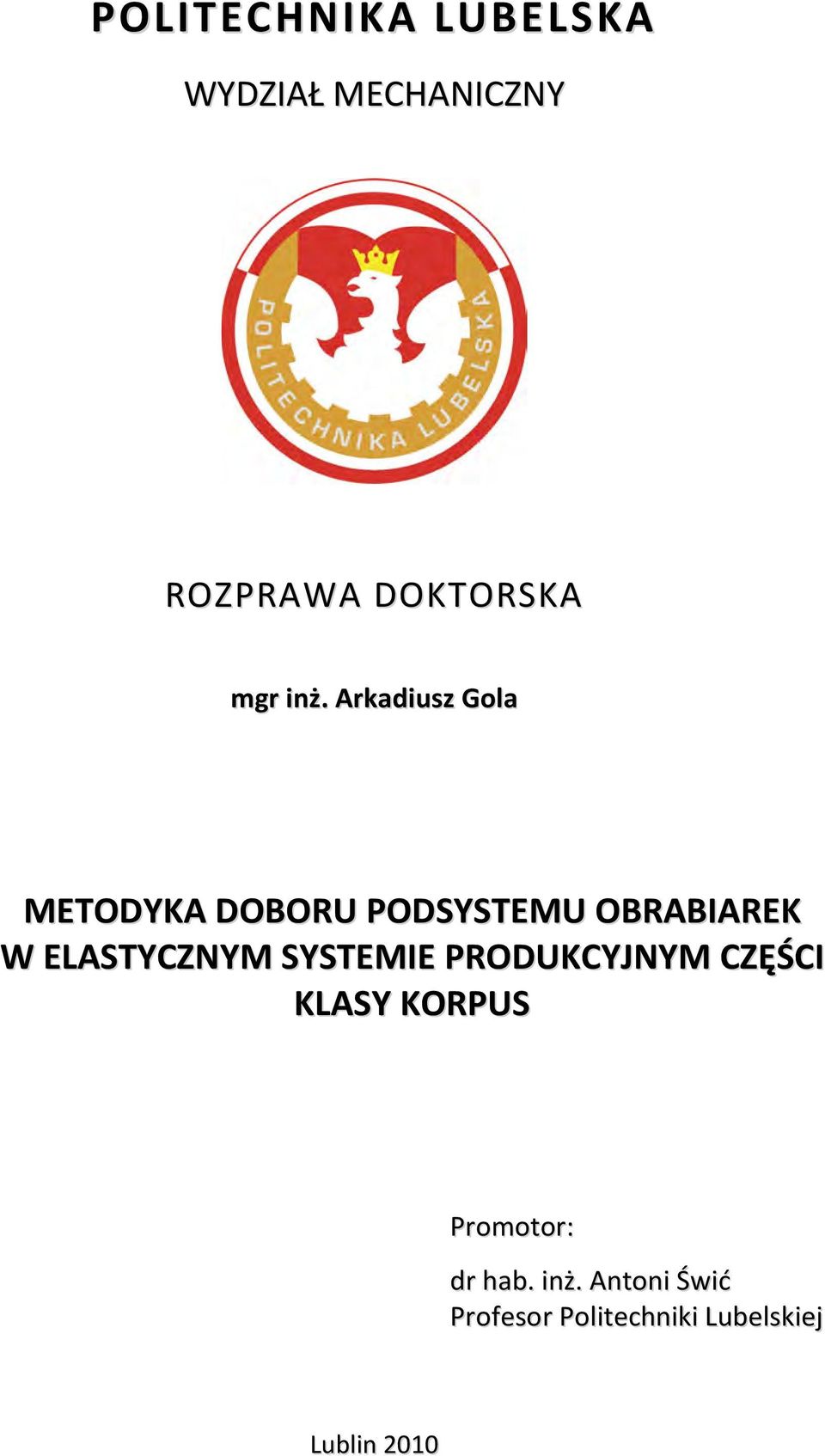 ELASTYCZNYM SYSTEMIE PRODUKCYJNYM CZĘŚCI KLASY KORPUS Promotor:
