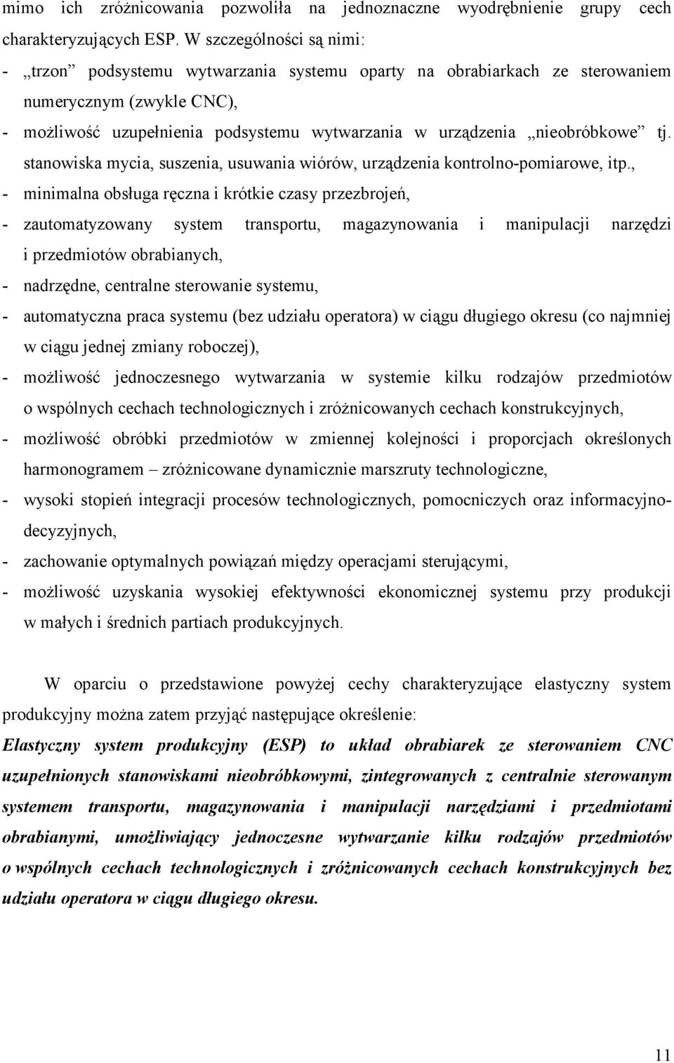 nieobróbkowe tj. stanowiska mycia, suszenia, usuwania wiórów, urządzenia kontrolno-pomiarowe, itp.