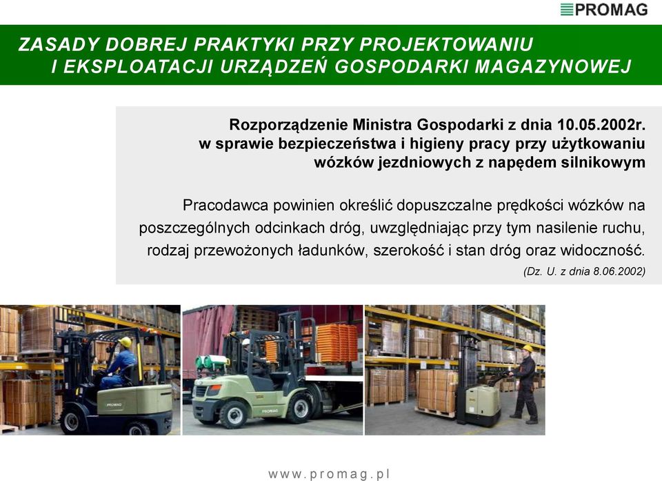 silnikowym Pracodawca powinien określić dopuszczalne prędkości wózków na poszczególnych