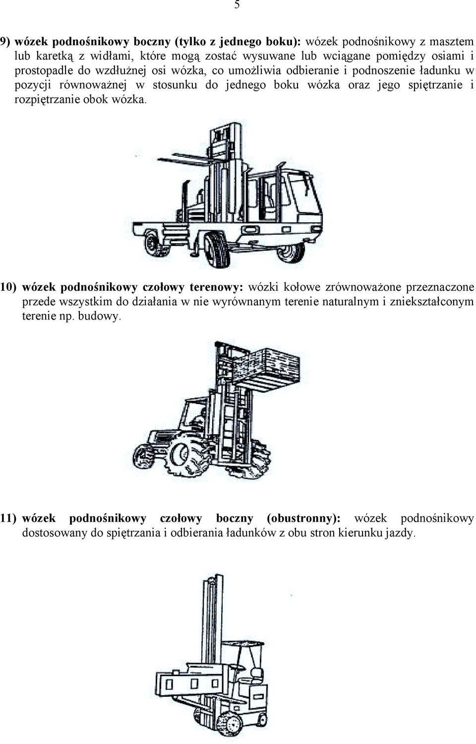 rozpiętrzanie obok wózka.