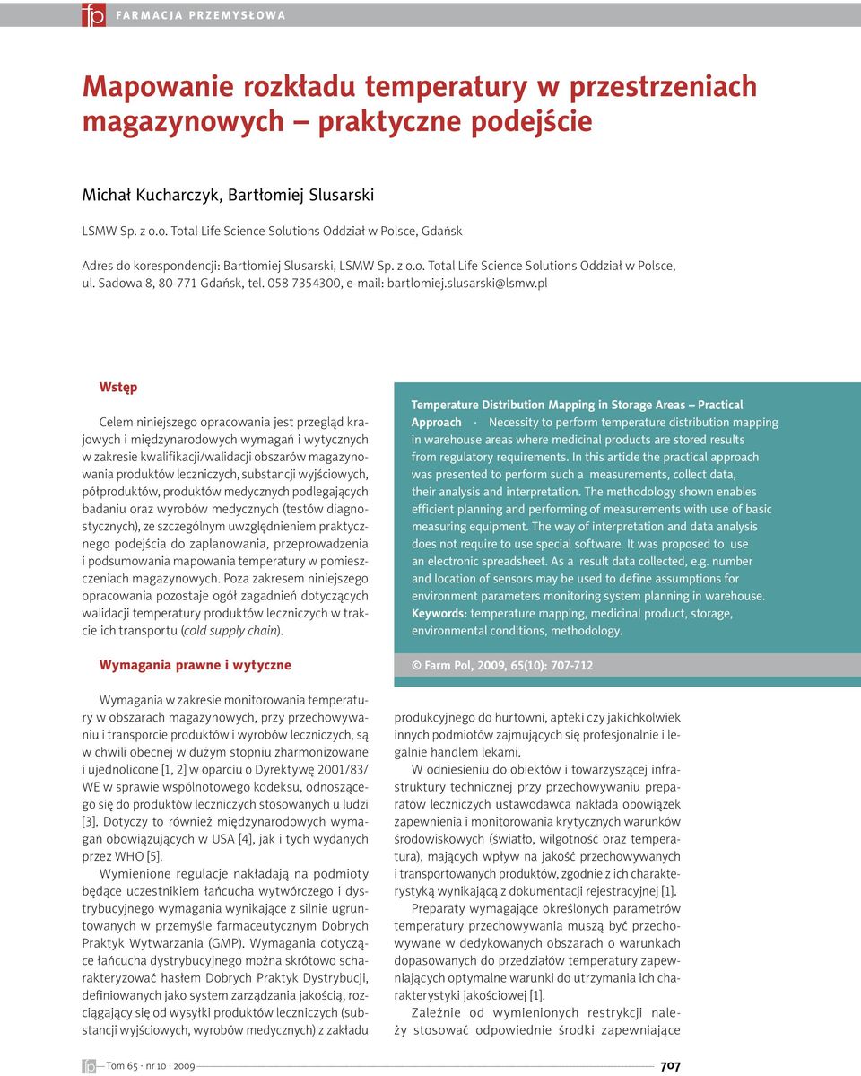 pl Wstęp Celem iiejszego opracowaia jest przegląd krajowych i międzyarodowych wymagań i wytyczych w zakresie kwalifikacji/walidacji obszarów magazyowaia produktów lecziczych, substacji wyjściowych,