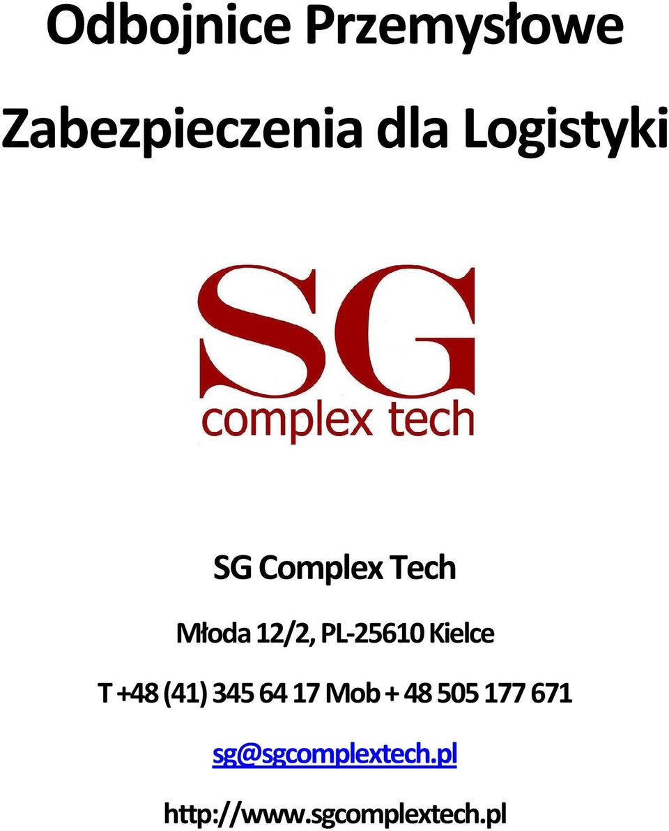 PL-25610 Kielce T +48 (41) 34564 17 Mob +