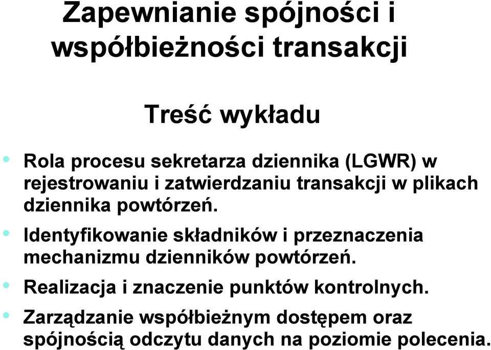 Identyfikowanie i składników i przeznaczenia mechanizmu dzienników powtórzeń.