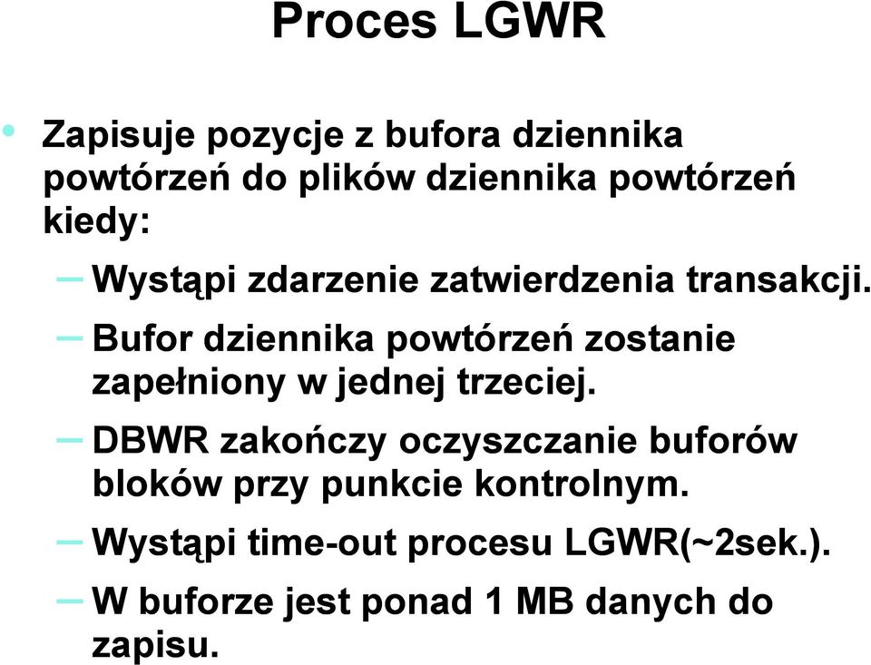 Bufor dziennika powtórzeń zostanie zapełniony w jednej trzeciej.
