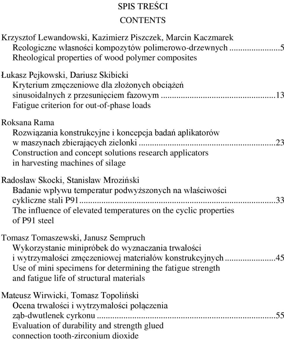 .. 13 Fatigue criterion for out-of-phase loads Roksana Rama Rozwiązania konstrukcyjne i koncepcja badań aplikatorów w maszynach zbierających zielonki.