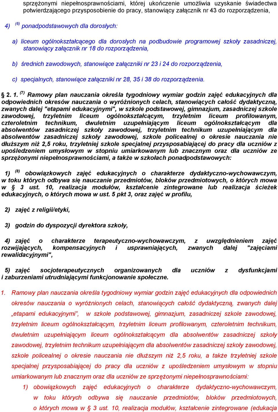 i 24 do rozporządzenia, c) specjalnych, stanowiące załączniki nr 28, 35 i 38 do rozporządzenia. 2. 1.