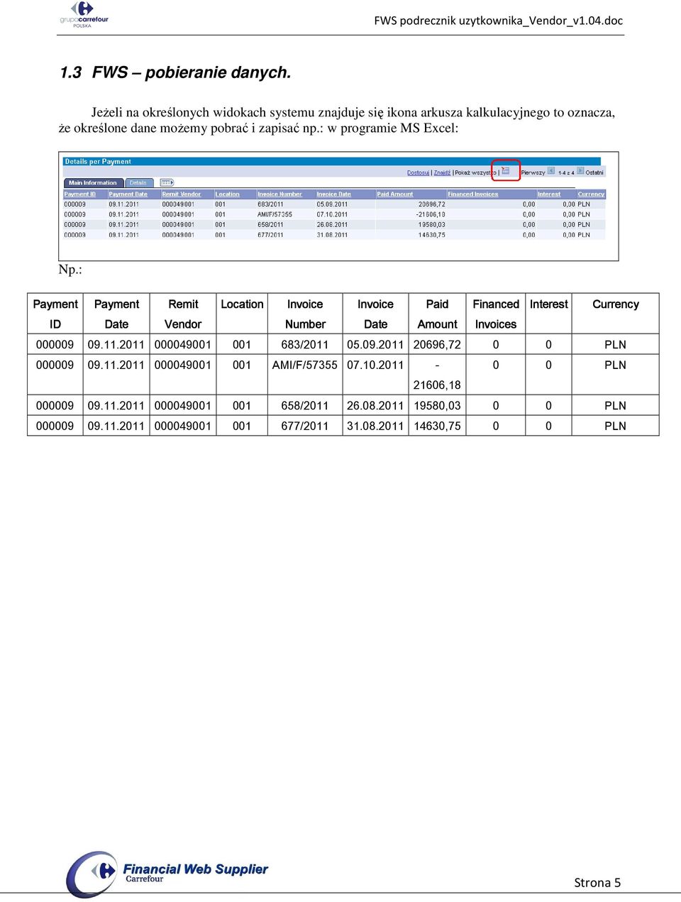 : w programie MS Excel: Np.