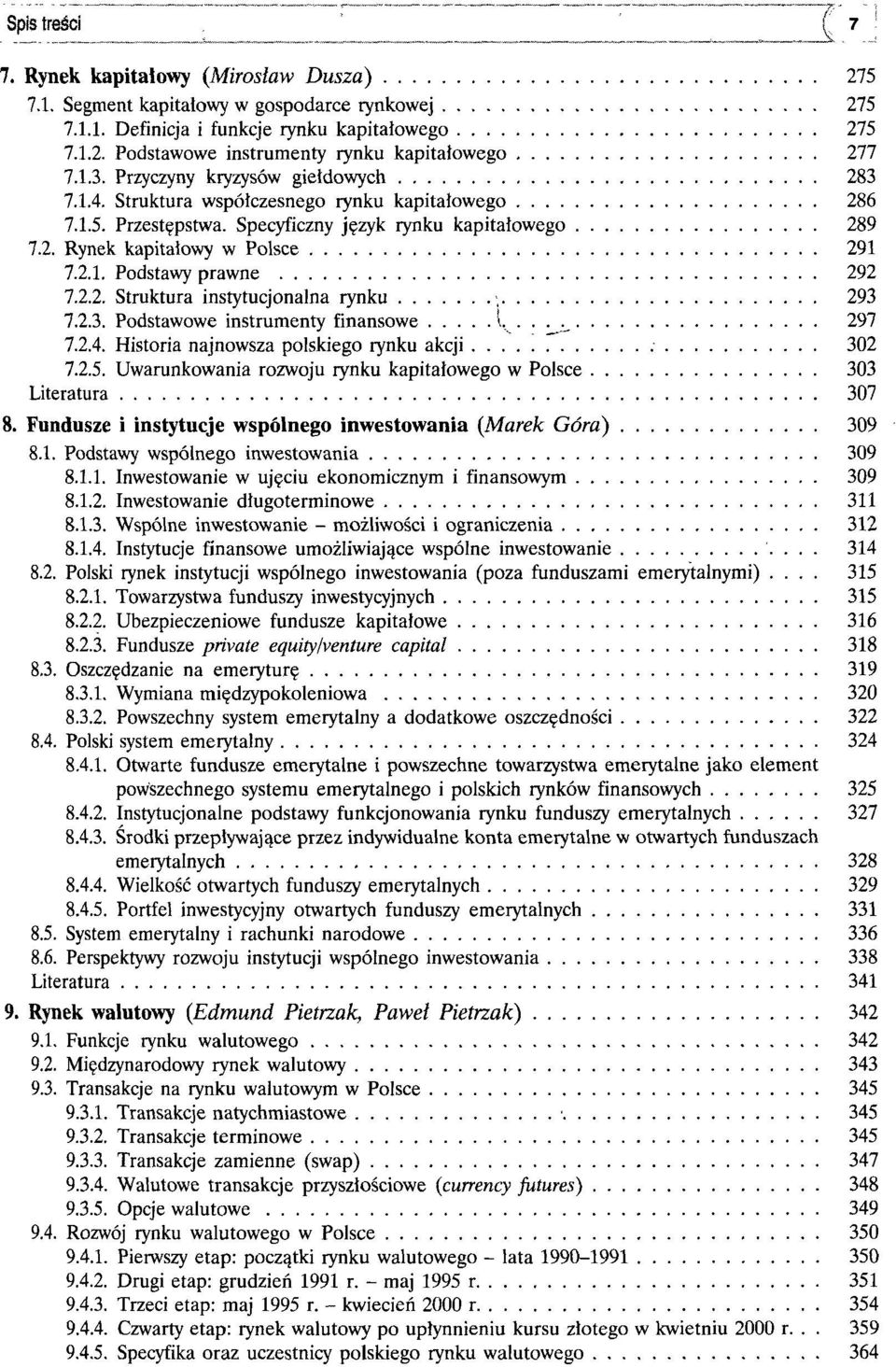 2.2. Struktura instytucjonalna rynku, 293 7.2.3. Podstawowe instrumenty finansowe t,... 297 7.2.4. Historia najnowsza polskiego rynku akcji 302 7.2.5.