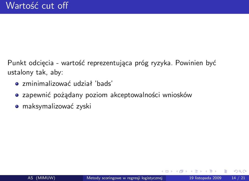 pożądany poziom akceptowalności wniosków maksymalizować zyski AS