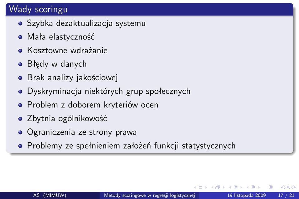 kryteriów ocen Zbytnia ogólnikowość Ograniczenia ze strony prawa Problemy ze spełnieniem