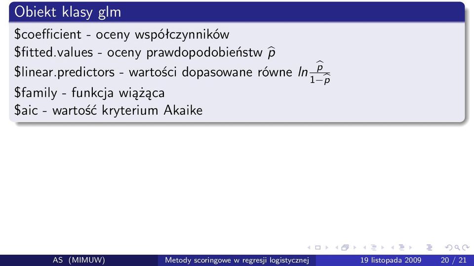 predictors - wartości dopasowane równe ln p 1 p $family - funkcja