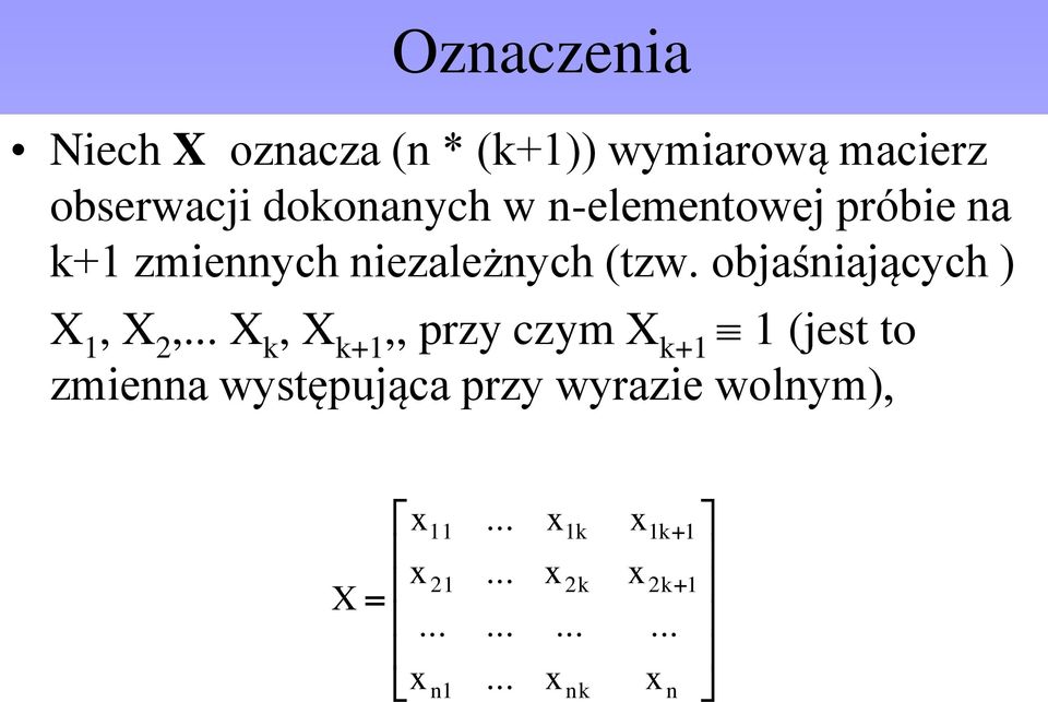 objaśniających ) X 1, X 2,.