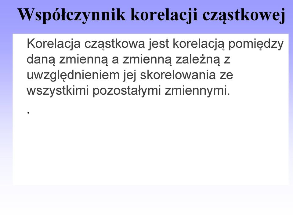 zmienną a zmienną zależną z uwzględnieniem