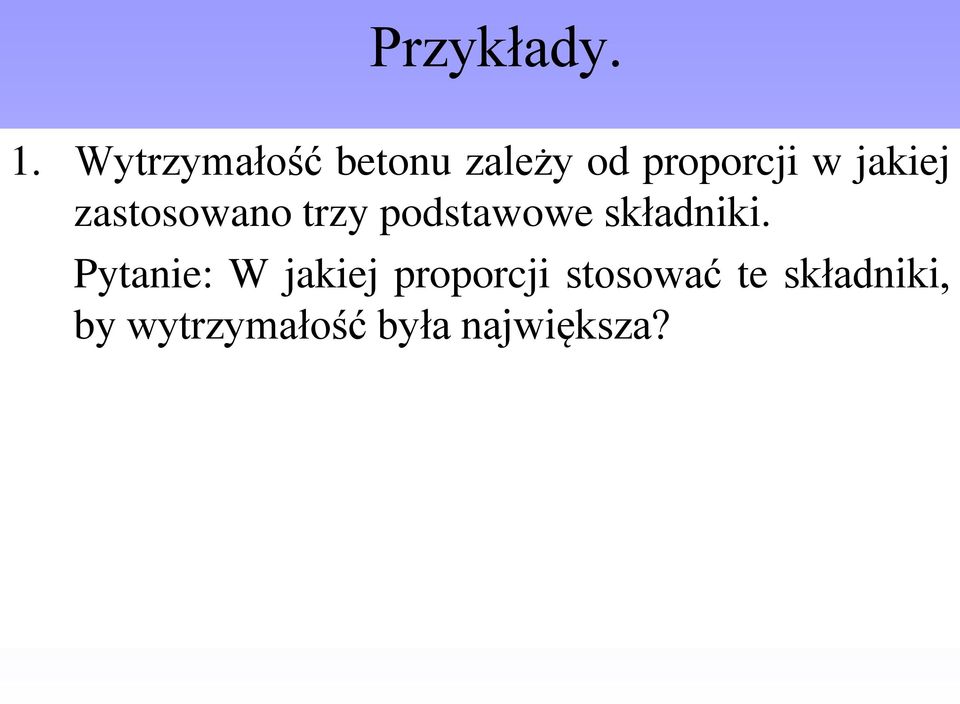 jakiej zastosowano trzy podstawowe składniki.