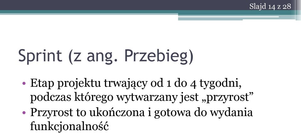 tygodni, podczas którego wytwarzany jest