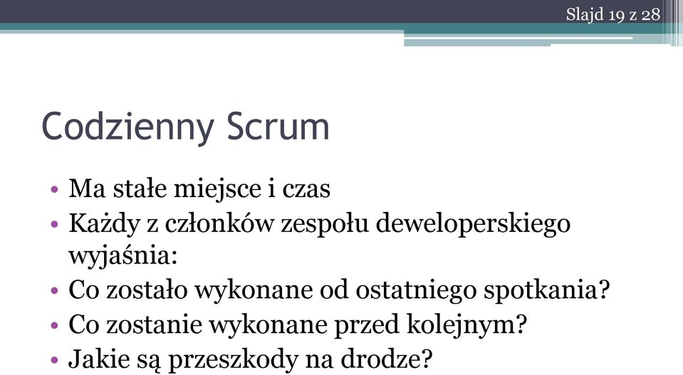 zostało wykonane od ostatniego spotkania?