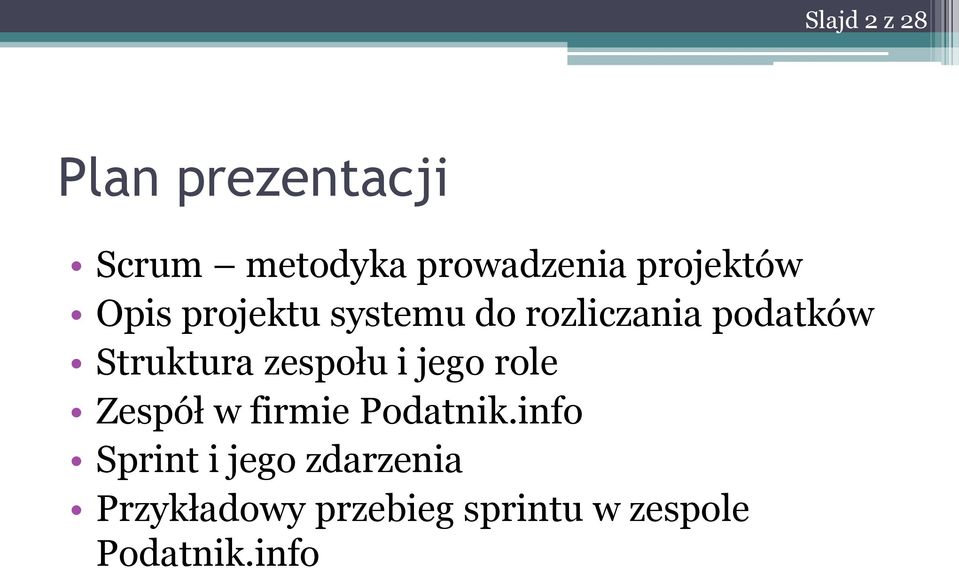 Struktura zespołu i jego role Zespół w firmie Podatnik.