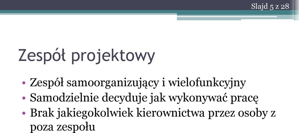 Samodzielnie decyduje jak wykonywać pracę