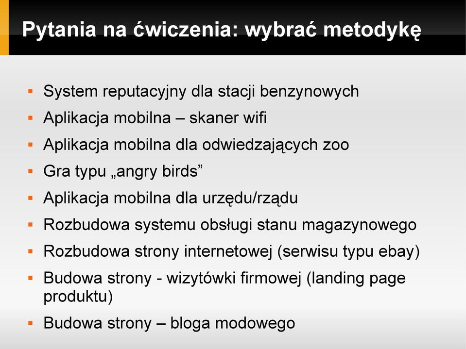 urzędu/rządu Rozbudowa systemu obsługi stanu magazynowego Rozbudowa strony internetowej (serwisu