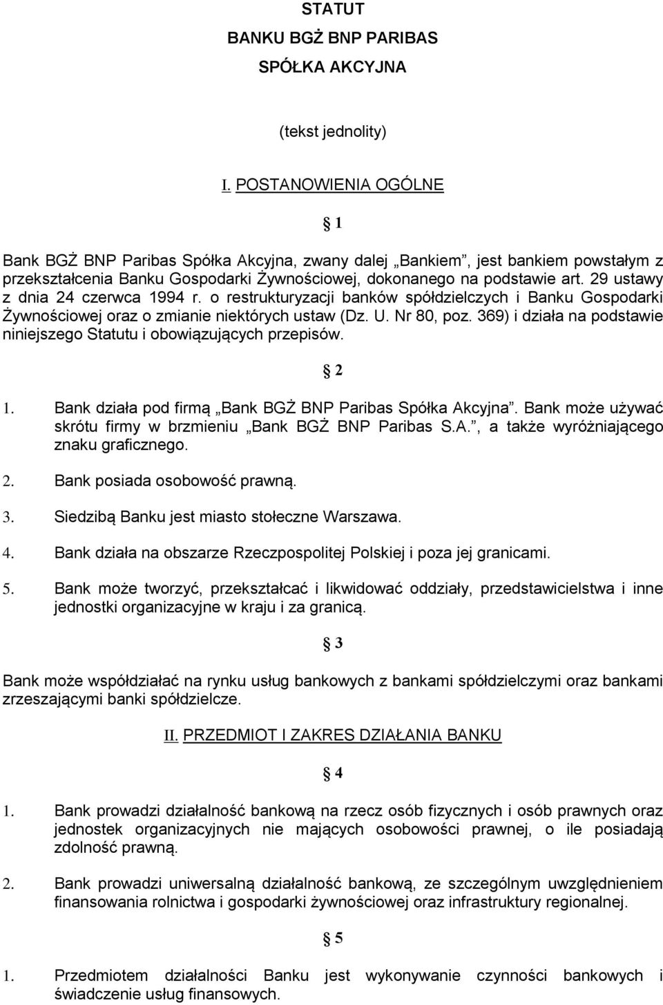 29 ustawy z dnia 24 czerwca 1994 r. o restrukturyzacji banków spółdzielczych i Banku Gospodarki Żywnościowej oraz o zmianie niektórych ustaw (Dz. U. Nr 80, poz.