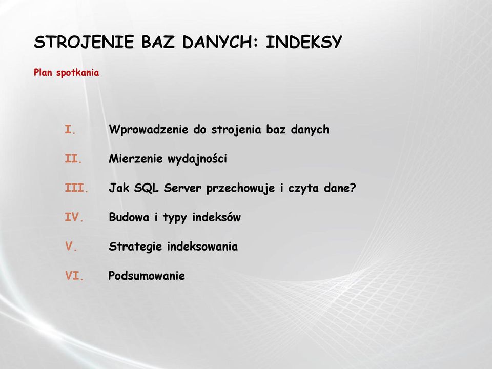 Mierzenie wydajności Jak SQL Server przechowuje