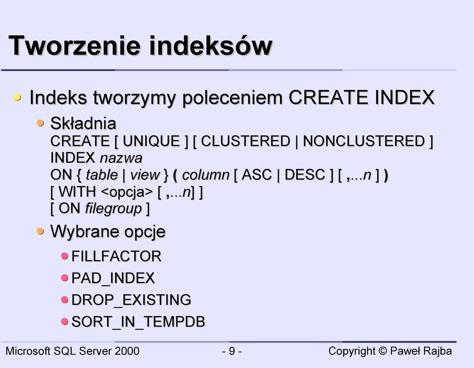 view } ( column [ ASC DESC ] [,...n ] ) [ WITH <opcja> [,.