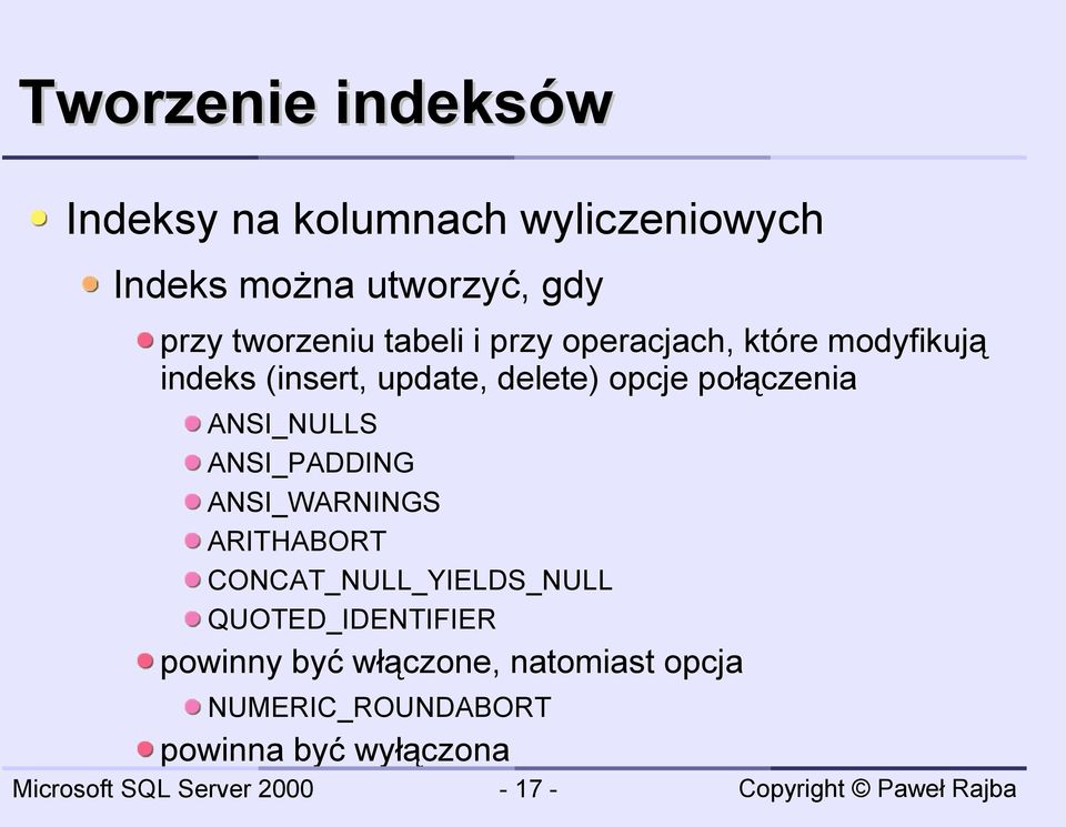 połączenia ANSI_NULLS ANSI_PADDING ANSI_WARNINGS ARITHABORT CONCAT_NULL_YIELDS_NULL